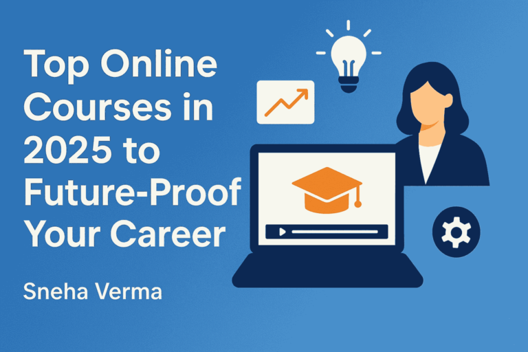 Top Online Courses in 2025 to Future-Proof Your Career
